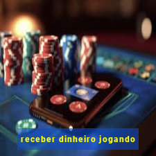 receber dinheiro jogando